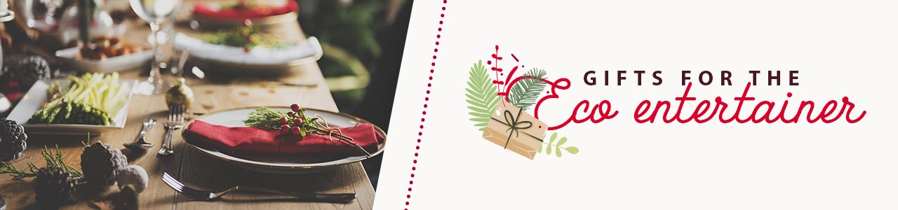 Gifts for the Eco Entertainer Gifts for the Eco Entertainer