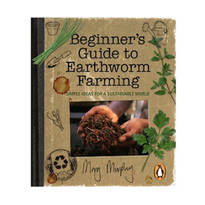 Beginners Guide to Earthworm Farming - Mary Murphy